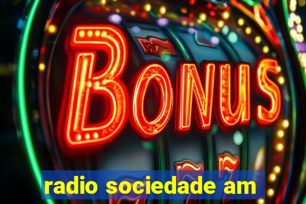 radio sociedade am